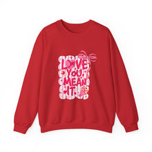 Load image into Gallery viewer, Love You! Mean It Crewneck