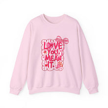 Load image into Gallery viewer, Love You! Mean It Crewneck
